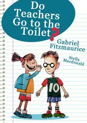 Cover Do Teachers Go To The Toilet?: An dTeann Muinteoiri Go Ti An Asail?
