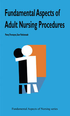 Fundamental Aspects of Adult Nursing Procedures - Fundamental Aspects of Nursing (Paperback)