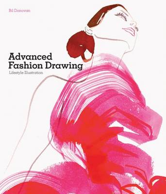 アート・デザイン・音楽 Advanced Fashion Drawing Advanced Fashion Drawing by Bil Donovan | Waterstones