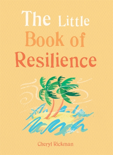 The Little Book of Resilience: Embracing life's challenges in simple steps - The Gaia Little Books (Paperback)