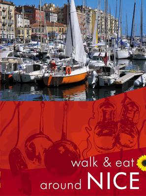Walk & Eat Around Nice - Walk and Eat (Paperback)