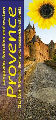 Languedoc-Roussillon and Western Provence: 12 Car Tours, 70 Long and Short Walks, Recommended Restaurants - Landscapes (Paperback)