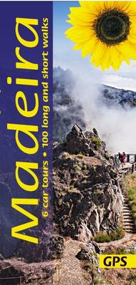 Madeira: 6 Car Tours, 100 Long and Short Walks - Landcapes (Paperback)