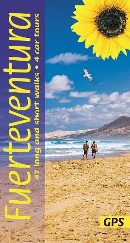 Fuerteventura Sunflower Walking Guide: 47 long and short walks and 4 car tours - Sunflower Guides (Paperback)