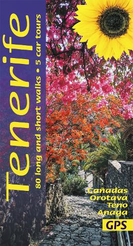 Tenerife Sunflower Walking Guide: 80 long and short walks; 5 car tours - Sunflower Guides (Paperback)