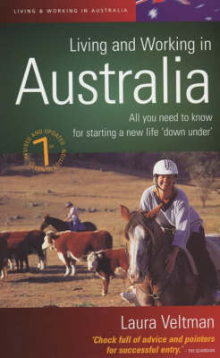 Living and Working in Australia: All You Need to Know for Starting a New Life 'Down Under' (Paperback)