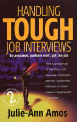 Handling Tough Job Interviews: Be Prepared, Perform Well, Get the Job (Paperback)