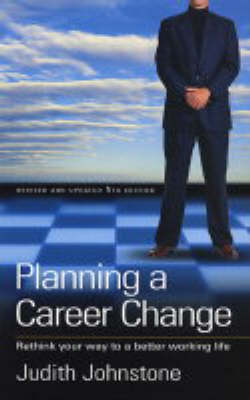 Planning a Career Change: Rethink Your Way to a Better Working Life (Paperback)