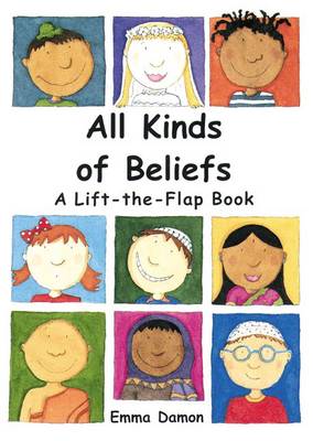 All Kinds of Beliefs: a Lift-the-Flap Book - All Kinds of... S. Bk. 2 (Hardback)