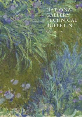 The National Gallery Technical Bulletin: Volume 28 - National Gallery Technical Bulletin (Paperback)