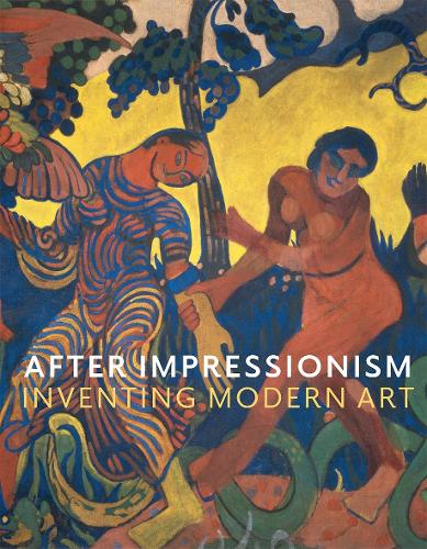 After Impressionism: Inventing Modern Art (Hardback)