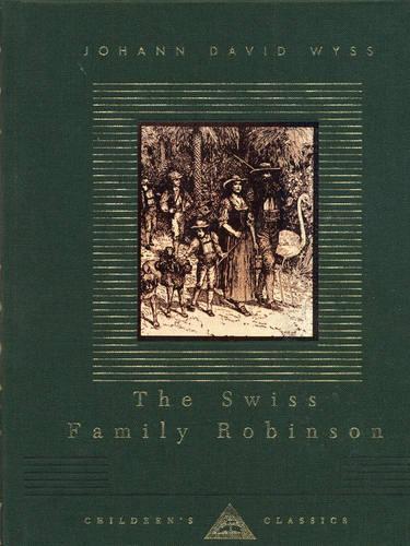 The Swiss Family Robinson - Everyman's Library CHILDREN'S CLASSICS (Hardback)