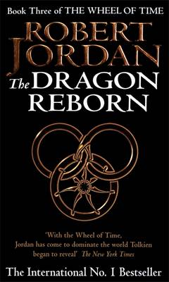 The Dragon Reborn - The Wheel of Time Book 3 (Paperback)