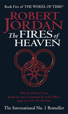 The Fires of Heaven - The Wheel of Time Book 5 (Paperback)
