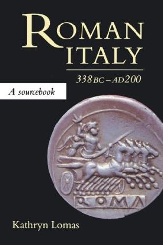 Roman Italy, 338 BC - AD 200: A Sourcebook - Routledge Sourcebooks for the Ancient World (Paperback)