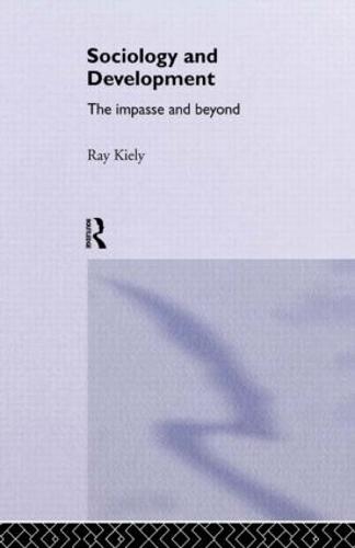 The Sociology Of Development: The Impasse And Beyond (Paperback)