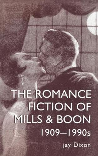 The Romantic Fiction Of Mills & Boon, 1909-1995 - Women's and Gender History (Paperback)