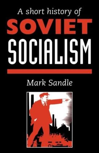 A Short History Of Soviet Socialism (Paperback)