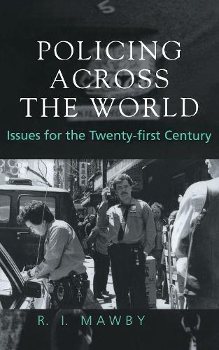 Policing Across the World: Issues for the Twenty-First Century (Hardback)