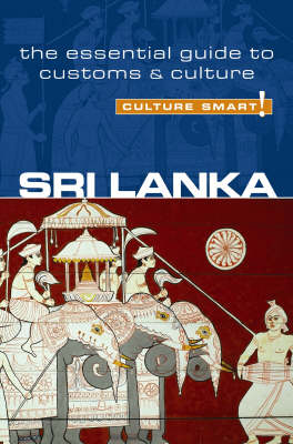 Sri Lanka - Culture Smart! The Essential Guide to Customs & Culture - Culture Smart! (Paperback)