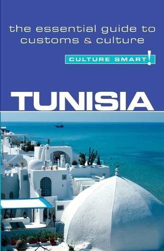 Tunisia - Culture Smart! The Essential Guide to Customs & Culture - Culture Smart! (Paperback)