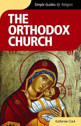 The Orthodox Church - Simple Guides - Simple Guides (Paperback)