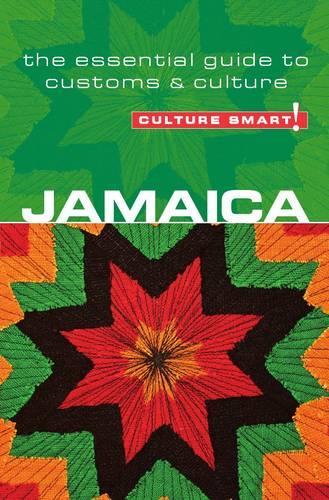 Jamaica - Culture Smart! The Essential Guide to Customs & Culture - Culture Smart! (Paperback)