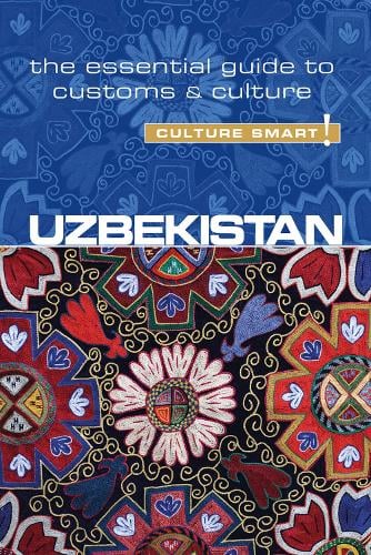 Uzbekistan - Culture Smart! The Essential Guide to Customs & Culture - Culture Smart! (Paperback)