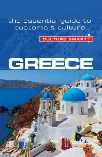 Greece - Culture Smart! The Essential Guide to Customs & Culture - Culture Smart! (Paperback)