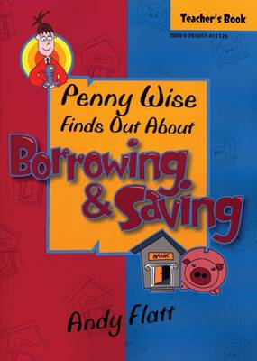 Penny Wise Finds Out About Borrowing and Saving: Teachers Book - Penny Wise No. 4 (Paperback)