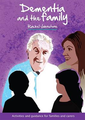 Dementia and the Family: Activities and Guidance for Families and Carers (Paperback)