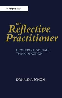 The Reflective Practitioner: How Professionals Think in Action (Paperback)