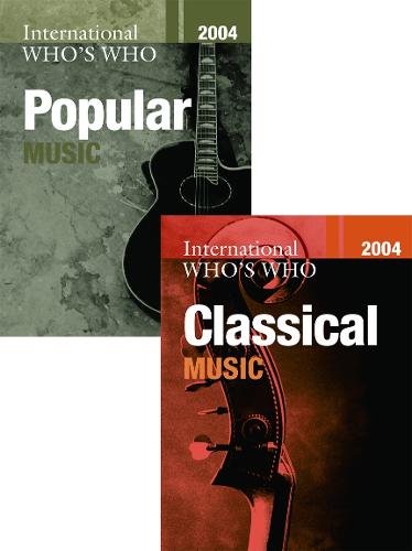 International Who's Who in Classical Music/Popular Music 2004 Set (Hardback)