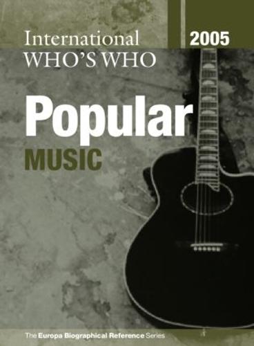 International Who's Who in Popular Music 2005 - Re Visions: Critical Studies in the History & Theory of Art (Hardback)
