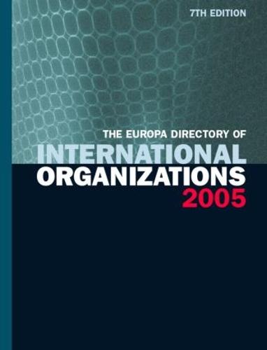 The Europa Directory of International Organizations 2005 (Hardback)