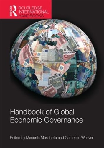 Handbook of Global Economic Governance: Players, Power and Paradigms - Routledge International Handbooks (Hardback)