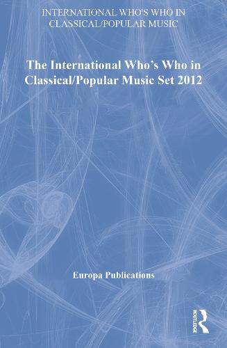 The International Who's Who in Classical/Popular Music Set 2012 (Hardback)
