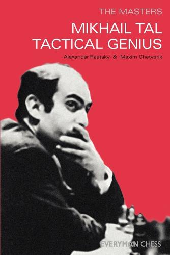 Mikhail Tal: Tactical Genius (Paperback)