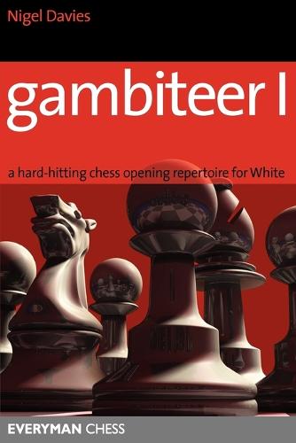 Gambiteer I: Hard-hitting Chess Opening Repertoire for White (Paperback)
