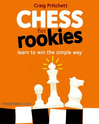 Chess for Rookies: Learn to Play, Win and Enjoy! – Everyman Chess