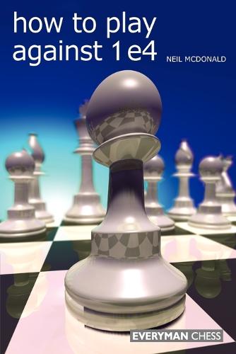 How to Play Against 1 e4 (Paperback)