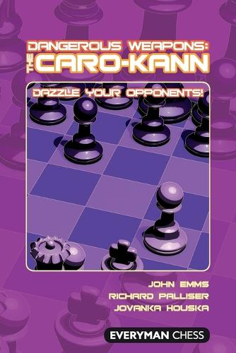 Dangerous Weapons: The Caro-Kann: Dazzle Your Opponents! (Paperback)