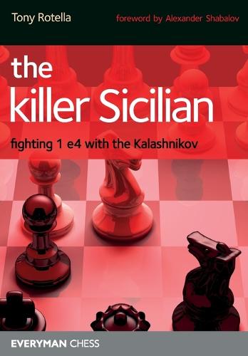 The Killer Sicilian: Fighting 1 e4 with the Kalashnikov (Paperback)