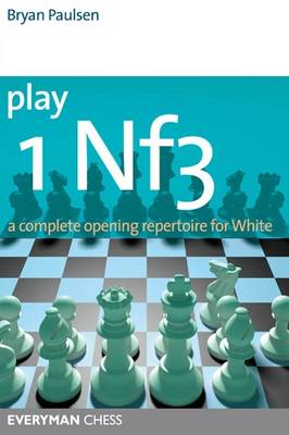 Play 1 Nf3: A Complete Opening Repertoire for White (Paperback)