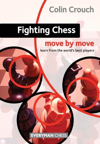 Fighting Chess: Move by Move (Paperback)