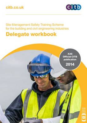 Delegate workbook - Site Management Safety Training Scheme for the building and civil engineering industries: XA6 (Paperback)