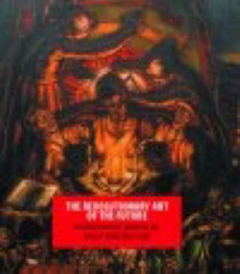 Revolutionary Art of the Future: Rediscovered Poems (Paperback)
