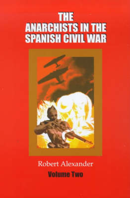 Anarchists in the Spanish Civil War: v. 2 (Paperback)