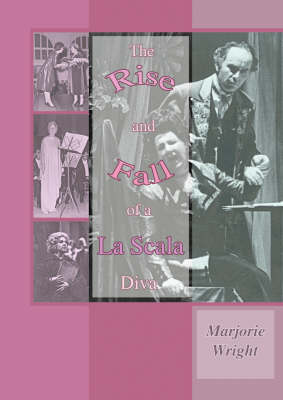 The Rise and Fall of a La Scala Diva (Paperback)