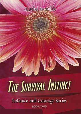 The Survival Instinct: Patience and Courage Series - Book Two - Patience and Courage Series No. 2 (Paperback)